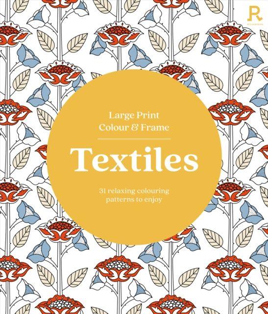 Knjiga Large Print Colour & Frame - Textiles Richardson Puzzles and Games