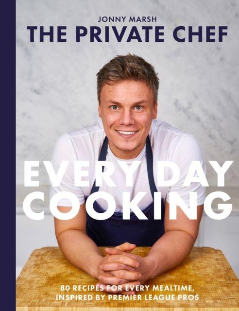 Książka The Private Chef - Everyday Cooking Jonny Marsh