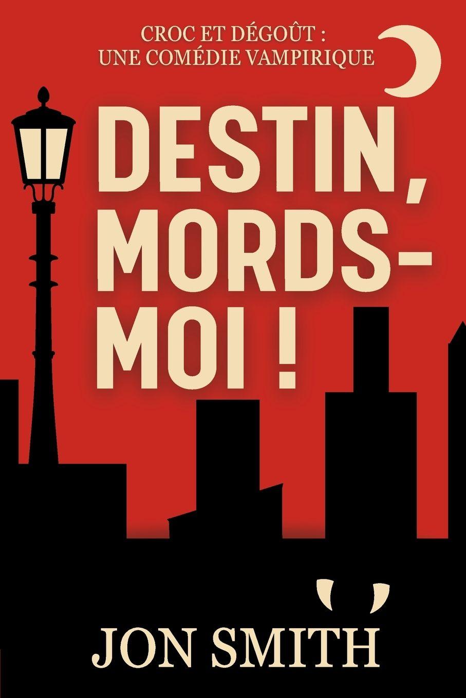 Kniha Destin, mords-moi Jon Smith