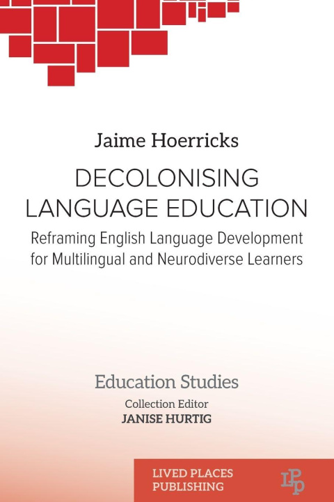 Kniha Decolonising Language Education Janise Hurtig