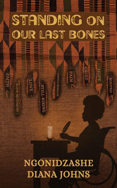Kniha Standing on our Last Bones Ngonidzashe Diana Johns