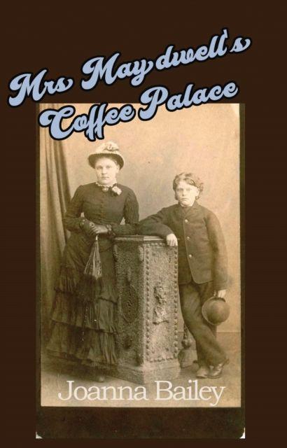 Knjiga Mrs Maydwell's Coffee Palace Joanna Bailey