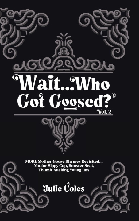 Kniha Wait...Who Got Goosed(TM) Vol. 2 Julie Coles