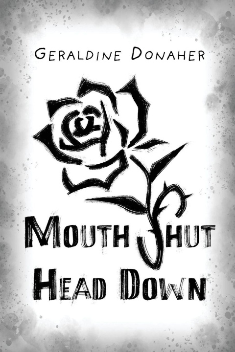 Kniha Mouth Shut Head Down Geraldine Donaher