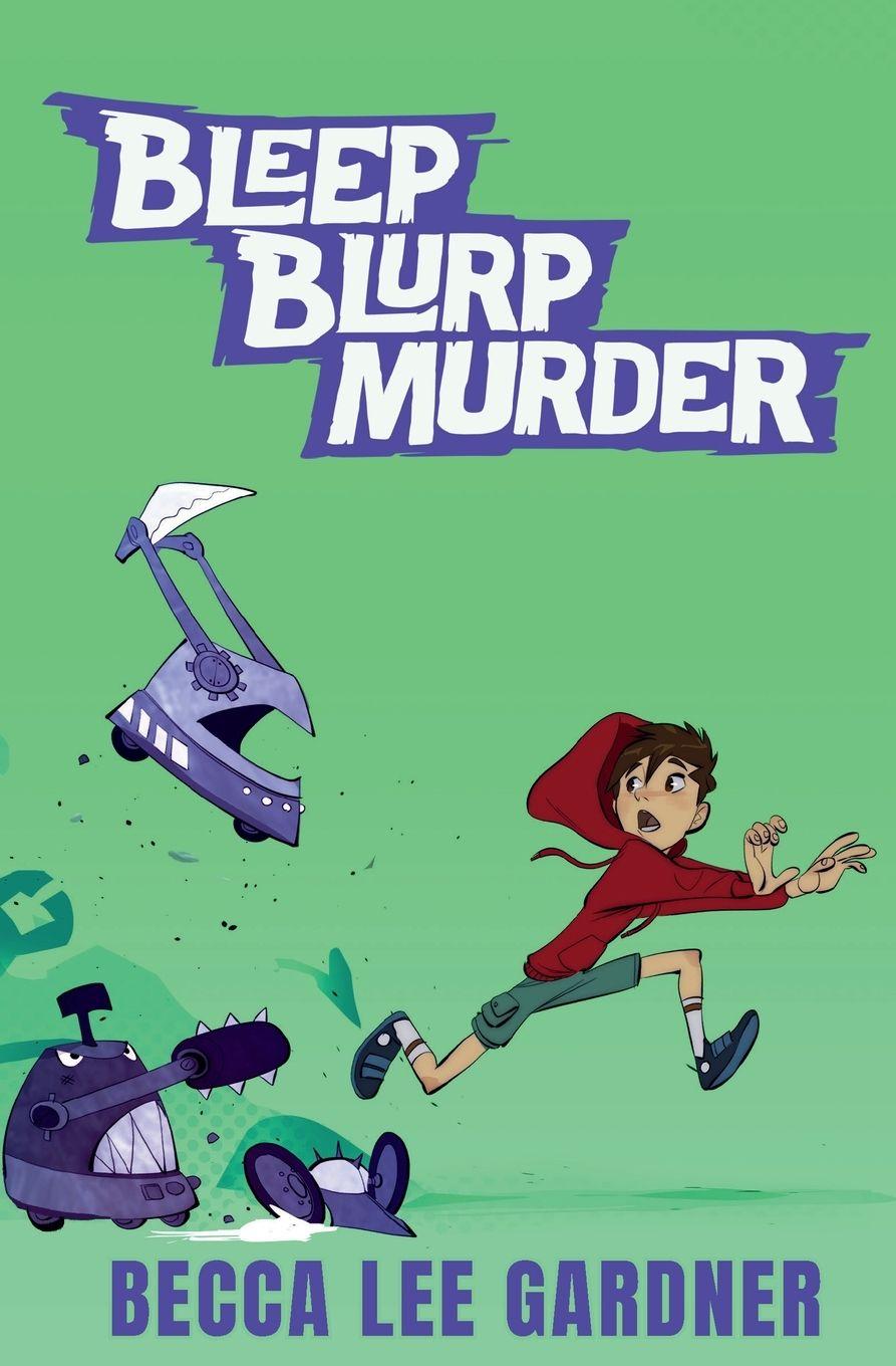 Kniha Bleep Blurp Murder Becca Lee Gardner