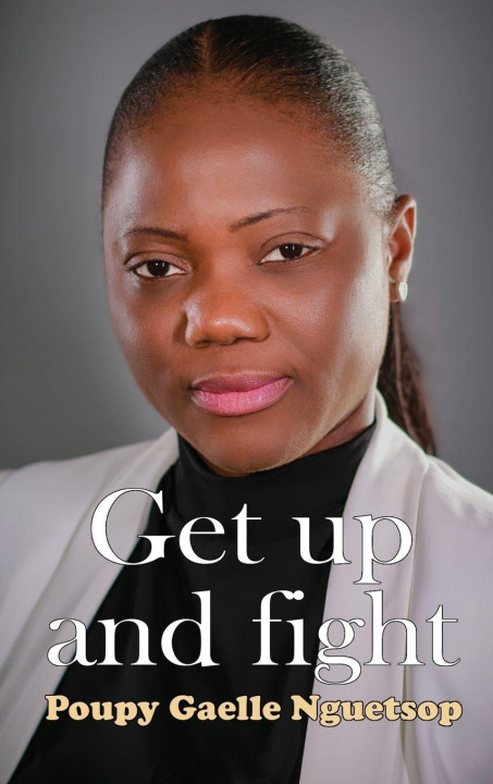 Knjiga Get Up and Fight Poupy Gaelle Nguetsop