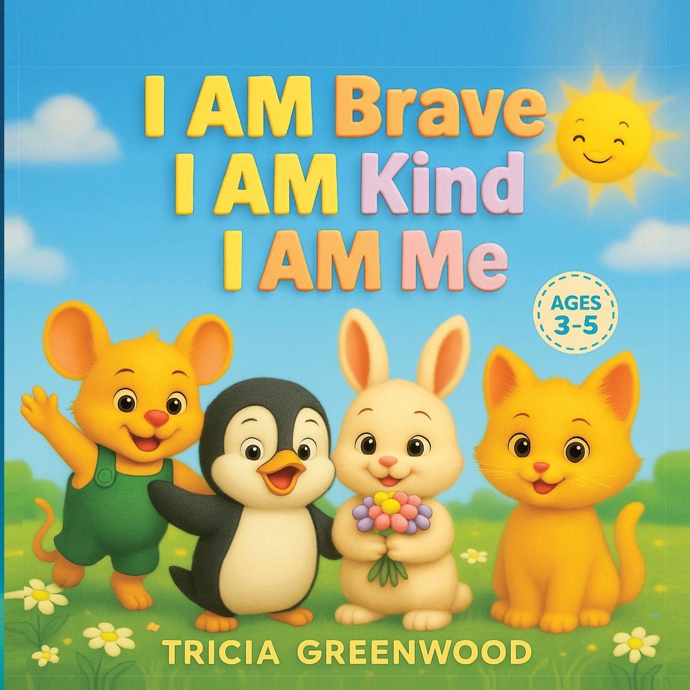Knjiga I Am Brave, I Am Kind, I Am Me Tricia Greenwood
