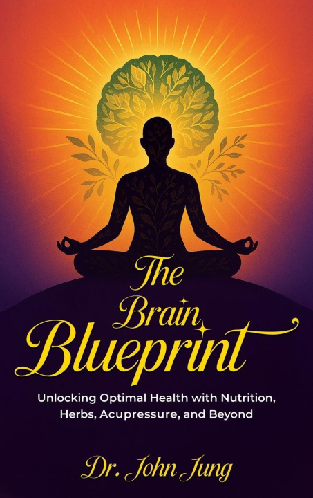 Knjiga The Brain Blueprint Dr. John W Jung