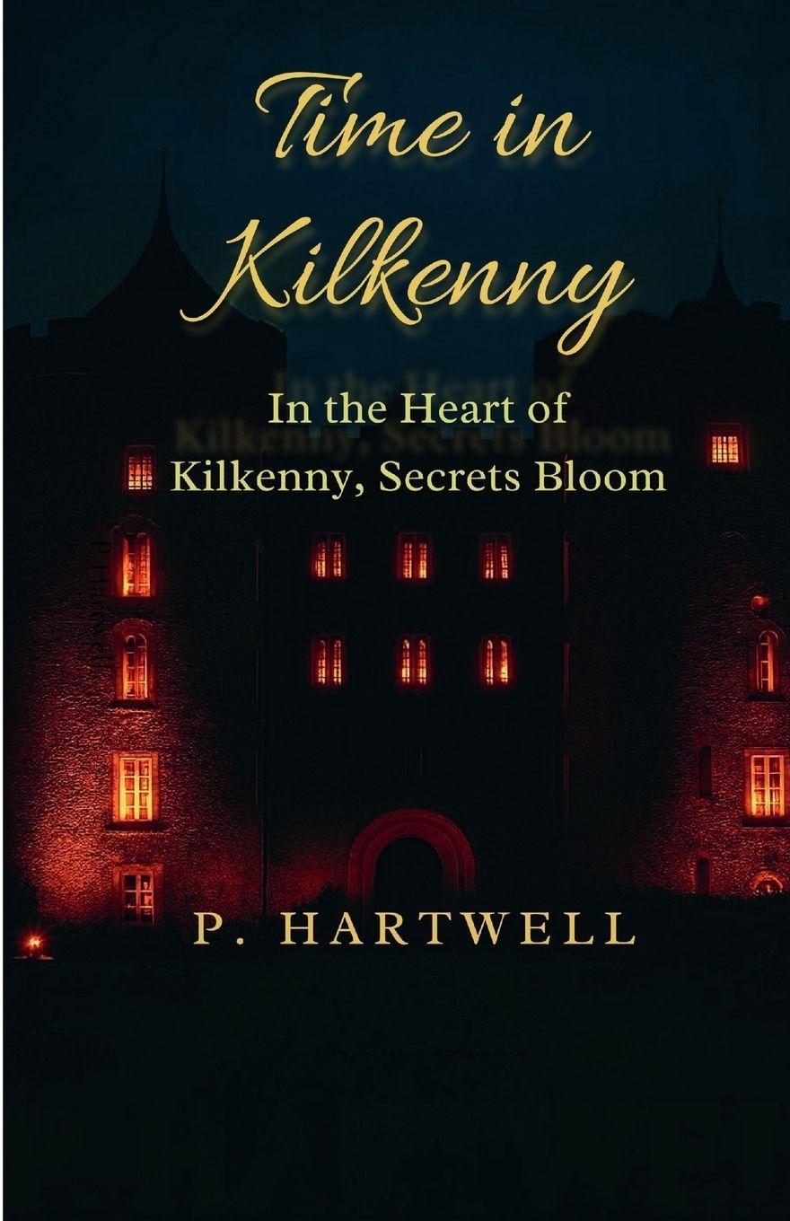 Kniha Time in Kilkenny P Hartwell