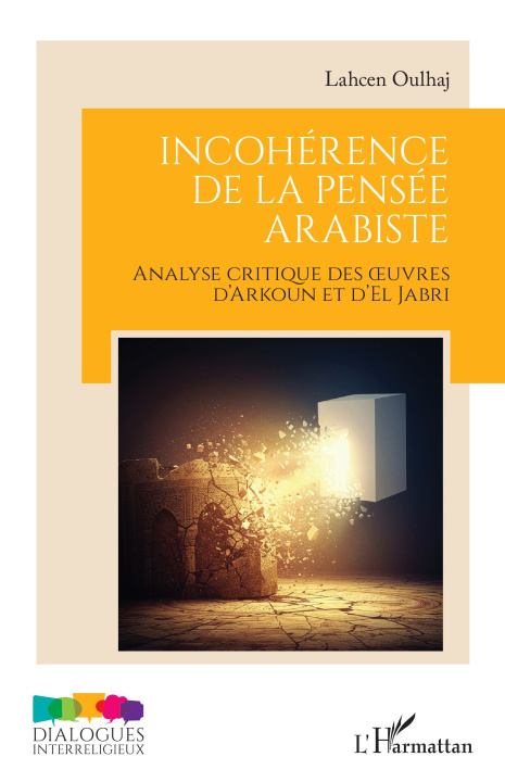 Knjiga Incohérence de la pensée arabiste Lahcen Oulhaj
