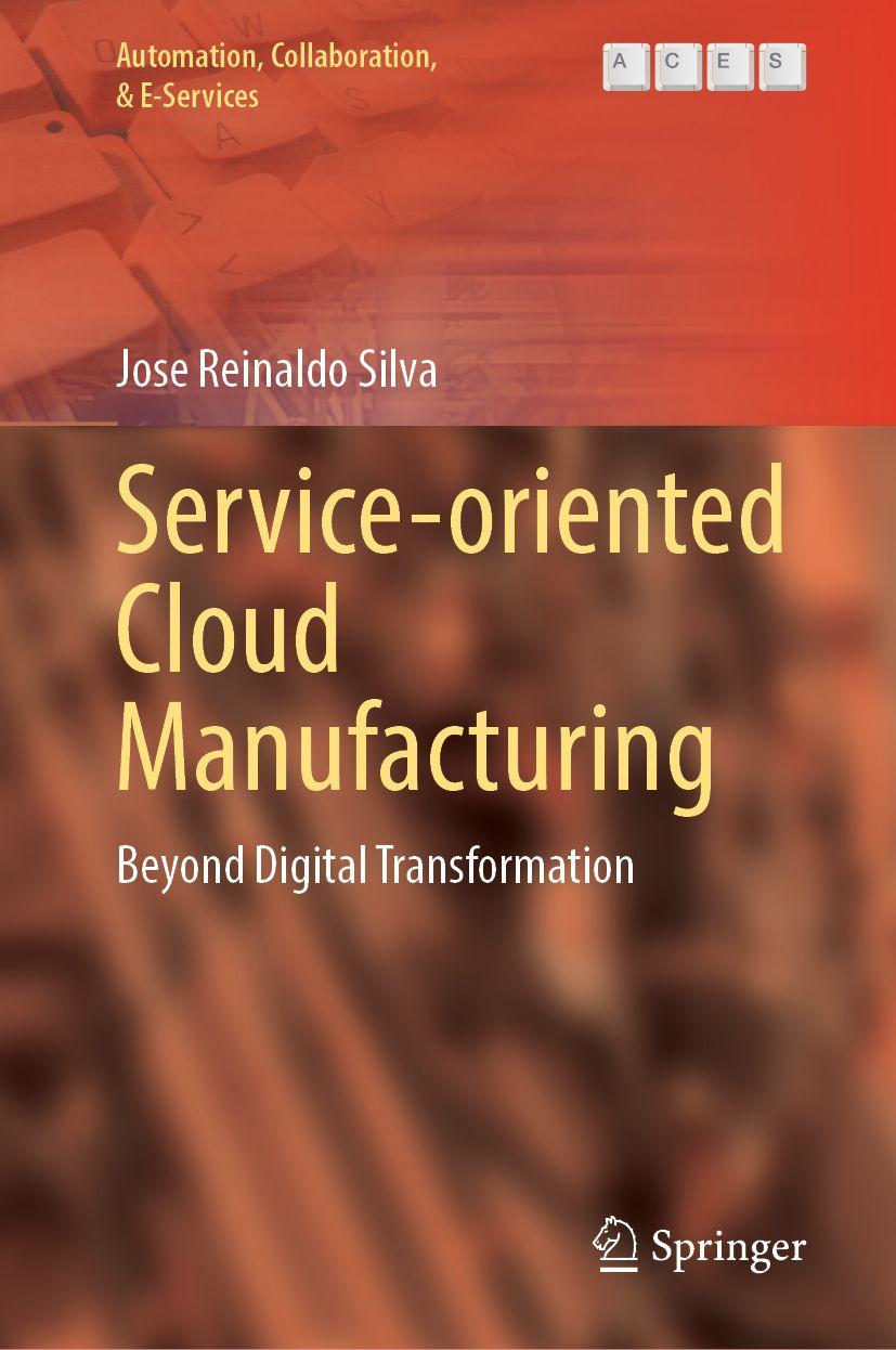 Kniha Service-oriented Cloud Manufacturing Jose Reinaldo Silva