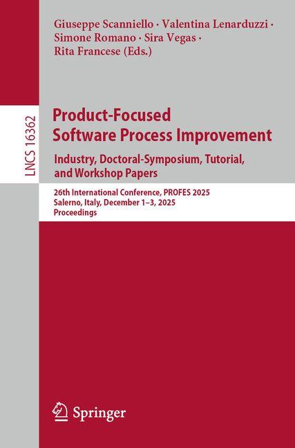 Kniha Product-Focused Software Process Improvement. Industry, Doctoral-Symposium, Tutorial, and Workshop Papers Valentina Lenarduzzi