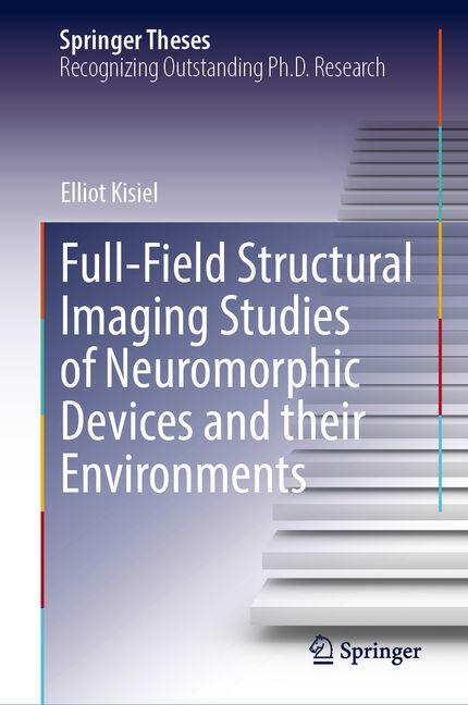 Knjiga Full-Field Structural Imaging Studies of Neuromorphic Devices and their Environments Elliot Kisiel