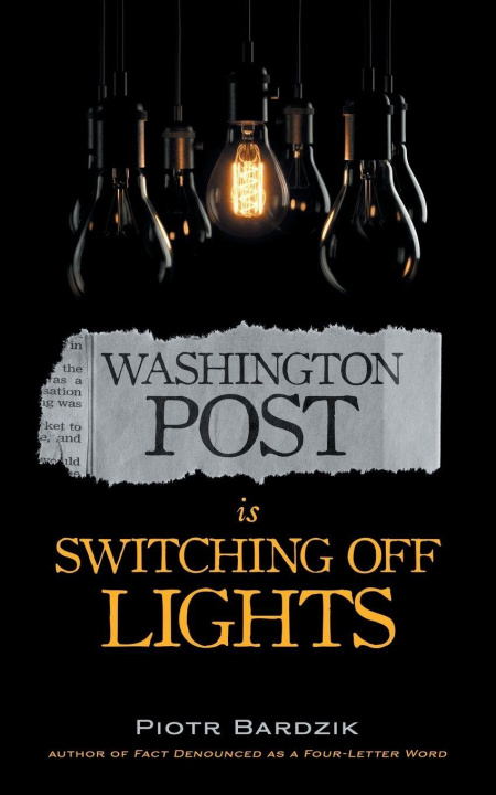 Knjiga Washington Post Is Switching Off Lights Piotr Bardzik