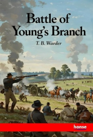 Knjiga Battle of Young's Branch T. B Warder