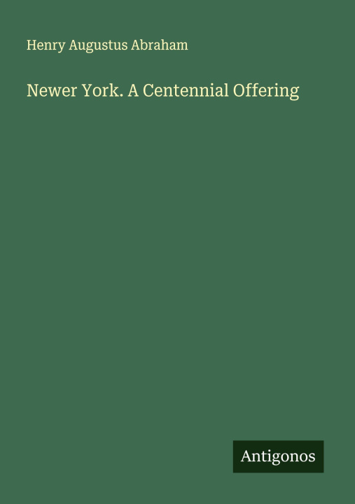 Knjiga Newer York. A Centennial Offering 
