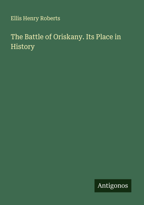 Kniha The Battle of Oriskany. Its Place in History 