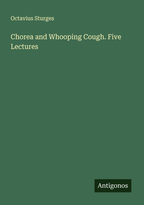 Kniha Chorea and Whooping Cough. Five Lectures 
