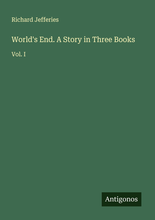 Carte World's End. A Story in Three Books 