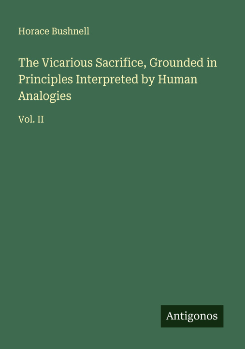 Boek The Vicarious Sacrifice, Grounded in Principles Interpreted by Human Analogies 