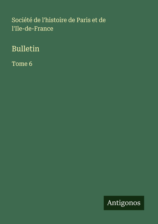 Kniha Bulletin Société de l'histoire de Paris