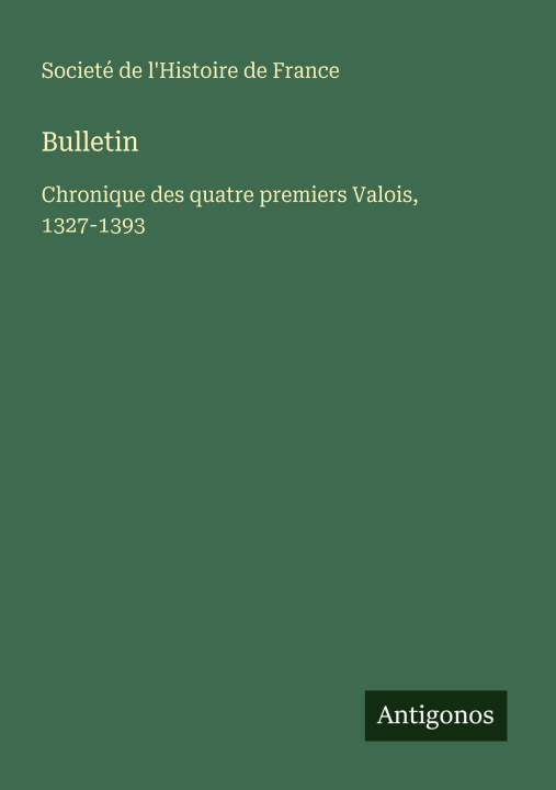 Knjiga Bulletin Societé de l'Histoire de France