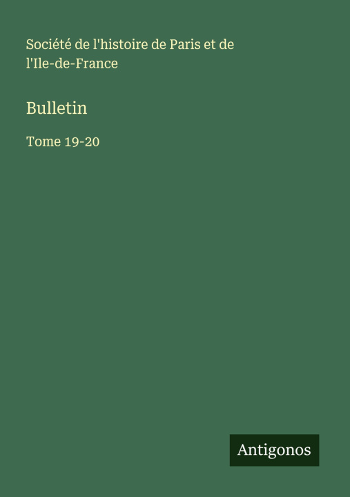 Knjiga Bulletin Société de l'histoire de Paris