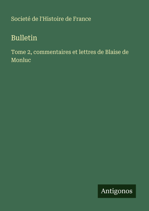 Knjiga Bulletin Societé de l'Histoire de France