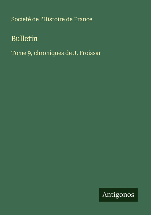 Buch Bulletin Societé de l'Histoire de France