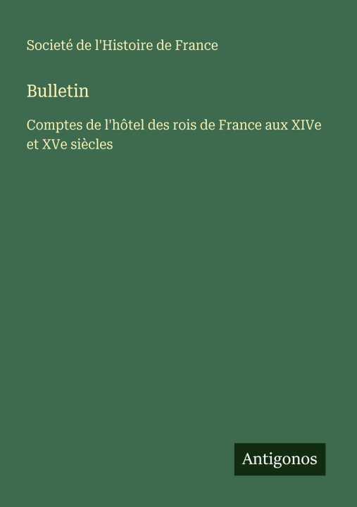 Kniha Bulletin Societé de l'Histoire de France