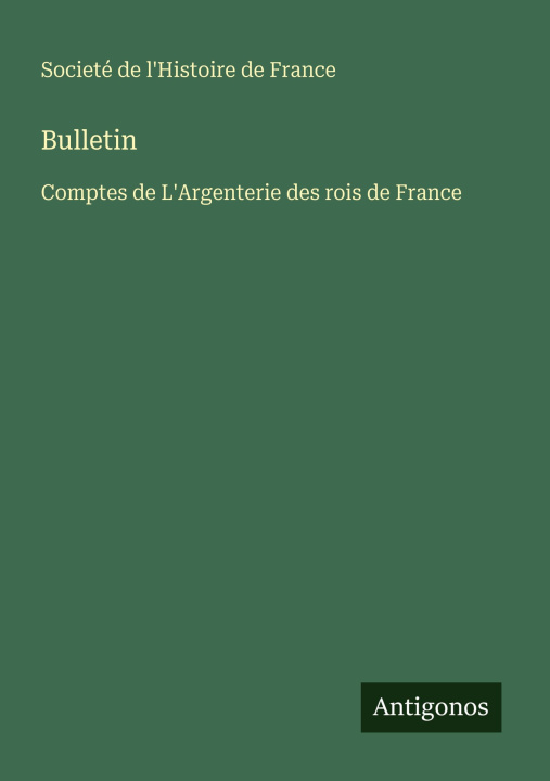 Knjiga Bulletin Societé de l'Histoire de France