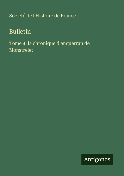 Kniha Bulletin Societé de l'Histoire de France