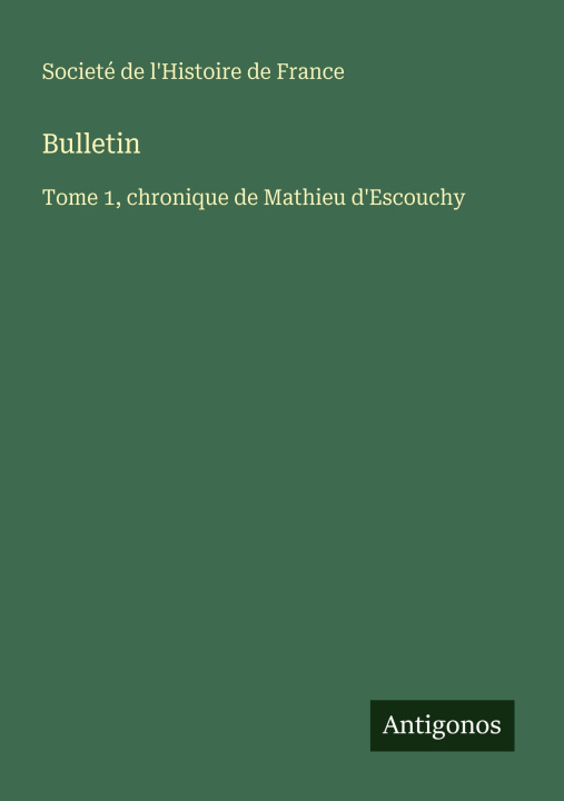 Knjiga Bulletin Societé de l'Histoire de France