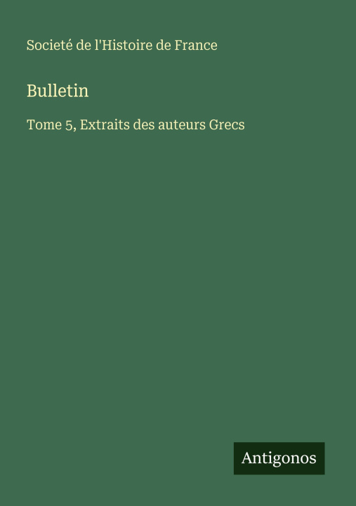 Knjiga Bulletin Societé de l'Histoire de France