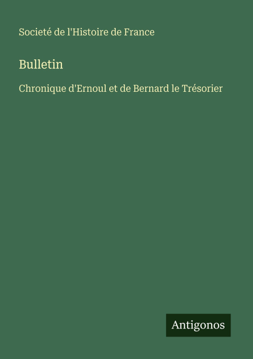 Kniha Bulletin Societé de l'Histoire de France