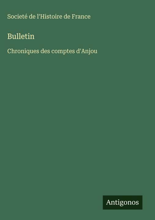 Kniha Bulletin Societé de l'Histoire de France