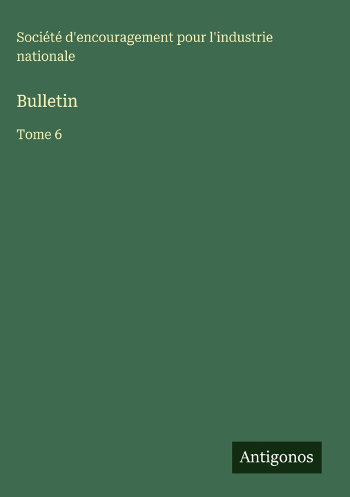 Kniha Bulletin Société d'encouragement pour l'industr