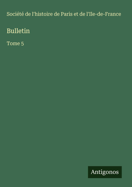 Kniha Bulletin Société de l'histoire de Paris