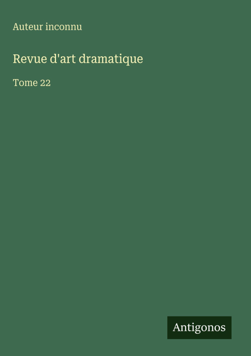 Kniha Revue d'art dramatique Auteur inconnu