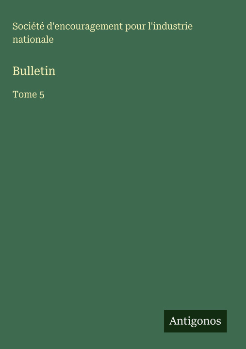 Kniha Bulletin Société d'encouragement pour l'industr