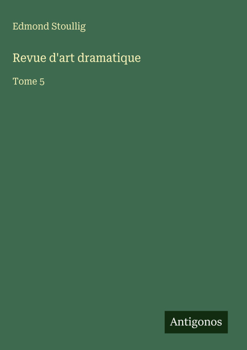 Livro Revue d'art dramatique Edmond Stoullig