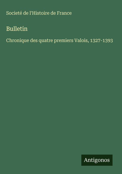 Knjiga Bulletin Societé de l'Histoire de France