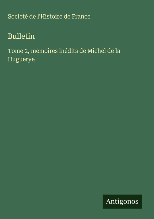 Libro Bulletin Societé de l'Histoire de France