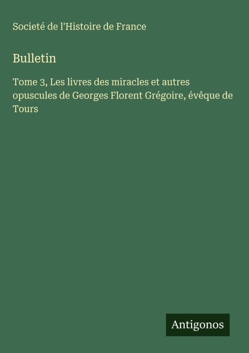 Kniha Bulletin Societé de l'Histoire de France