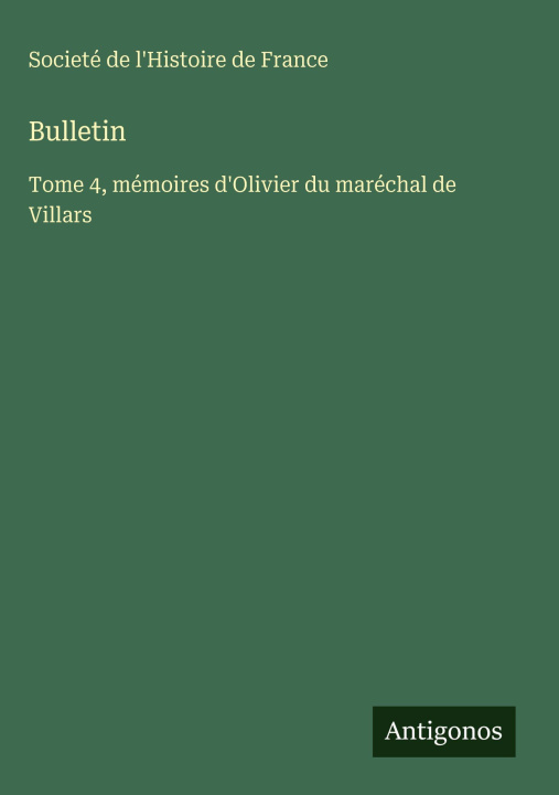 Kniha Bulletin Societé de l'Histoire de France