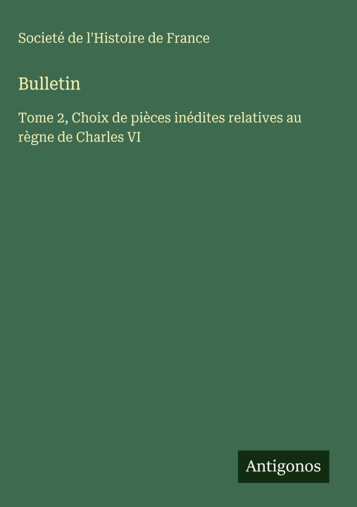 Kniha Bulletin Societé de l'Histoire de France