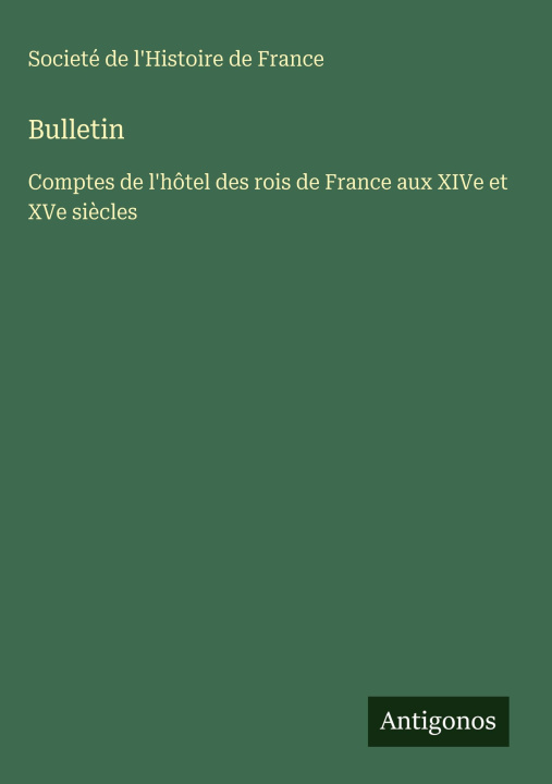 Kniha Bulletin Societé de l'Histoire de France
