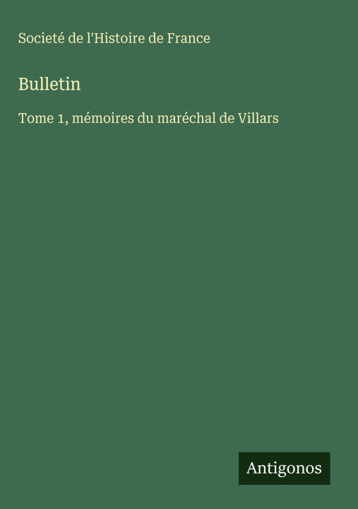 Kniha Bulletin Societé de l'Histoire de France