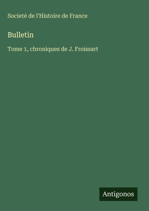 Knjiga Bulletin Societé de l'Histoire de France
