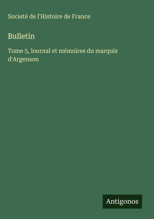 Kniha Bulletin Societé de l'Histoire de France